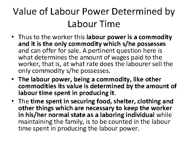 Value of Labour Power Determined by Labour Time • Thus to the worker this Value of Labour Power Determined by Labour Time • Thus to the worker this