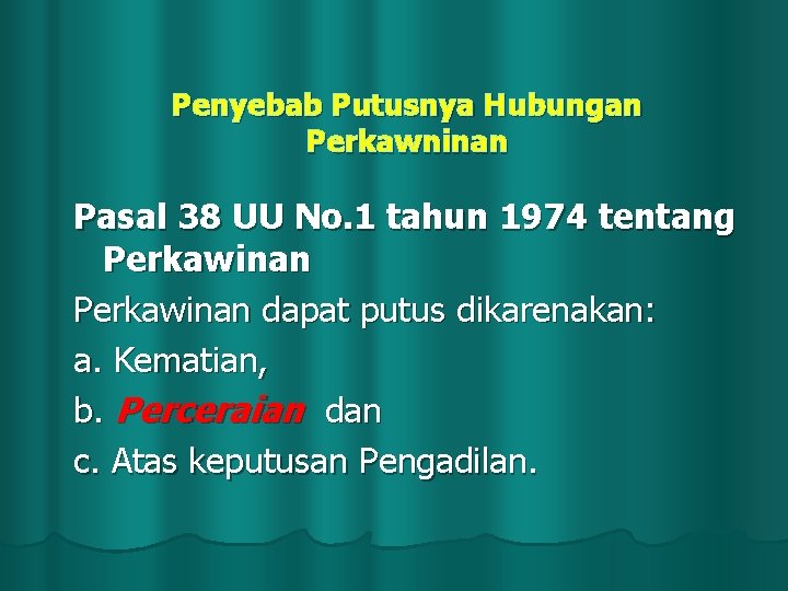 Penyebab Putusnya Hubungan Perkawninan Pasal 38 UU No. 1 tahun 1974 tentang Perkawinan dapat