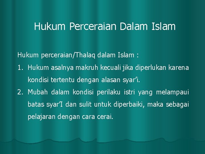 Hukum Perceraian Dalam Islam Hukum perceraian/Thalaq dalam Islam : 1. Hukum asalnya makruh kecuali