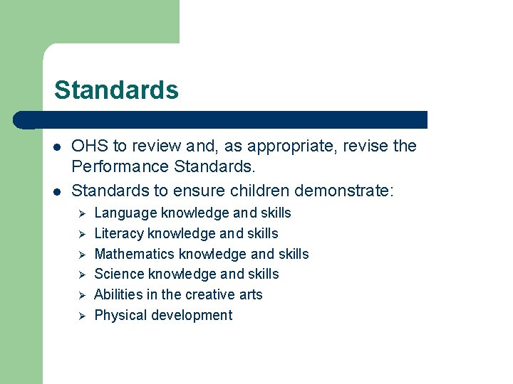 Standards l l OHS to review and, as appropriate, revise the Performance Standards to