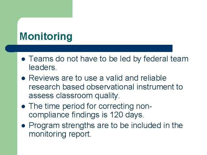 Monitoring l l Teams do not have to be led by federal team leaders.