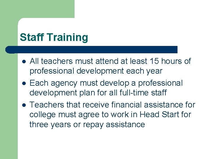 Staff Training l l l All teachers must attend at least 15 hours of