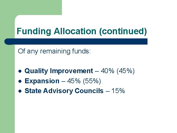 Funding Allocation (continued) Of any remaining funds: l l l Quality Improvement – 40%