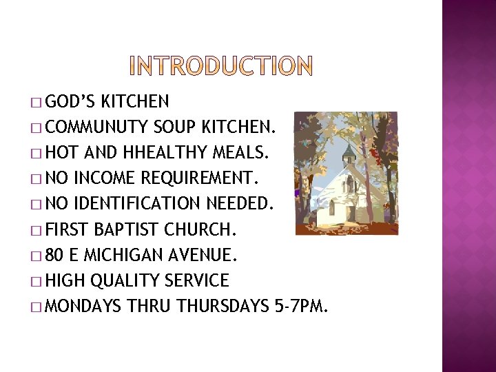 � GOD’S KITCHEN � COMMUNUTY SOUP KITCHEN. � HOT AND HHEALTHY MEALS. � NO