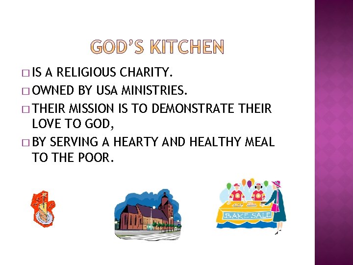 � IS A RELIGIOUS CHARITY. � OWNED BY USA MINISTRIES. � THEIR MISSION IS