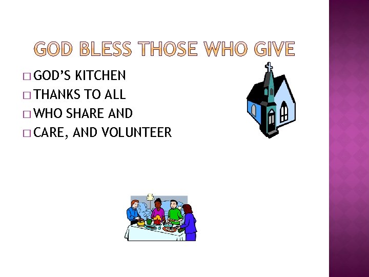 � GOD’S KITCHEN � THANKS TO ALL � WHO SHARE AND � CARE, AND