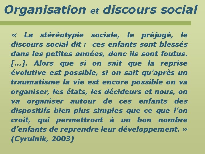 Organisation et discours social « La stéréotypie sociale, le préjugé, le discours social dit