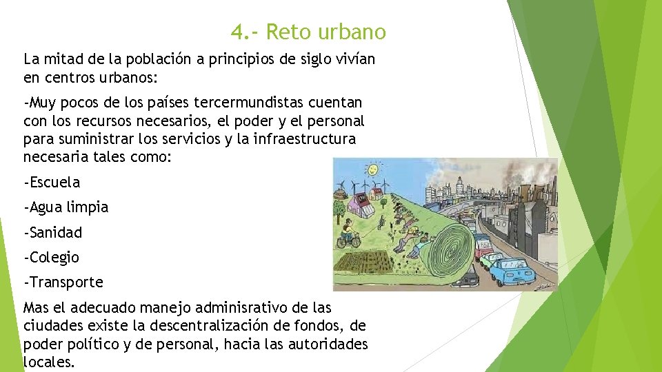 4. - Reto urbano La mitad de la población a principios de siglo vivían