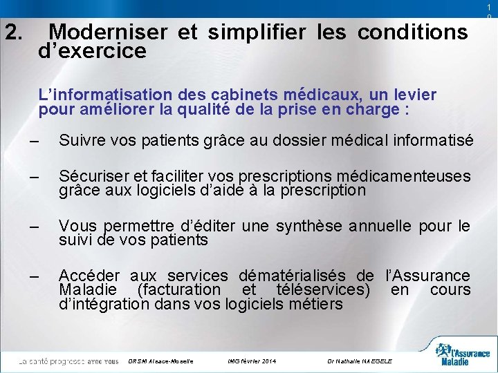 1 10 2. Moderniser et simplifier les conditions d’exercice L’informatisation des cabinets médicaux, un
