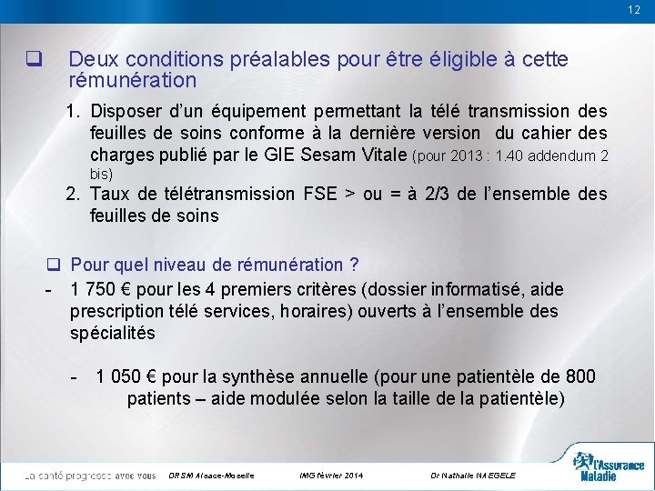 12 12 q Deux conditions préalables pour être éligible à cette rémunération 1. Disposer