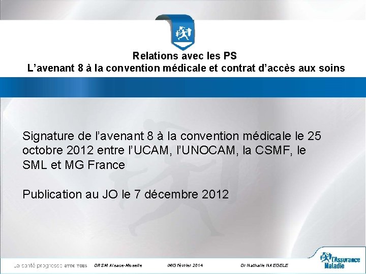 Relations avec les PS L’avenant 8 à la convention médicale et contrat d’accès aux