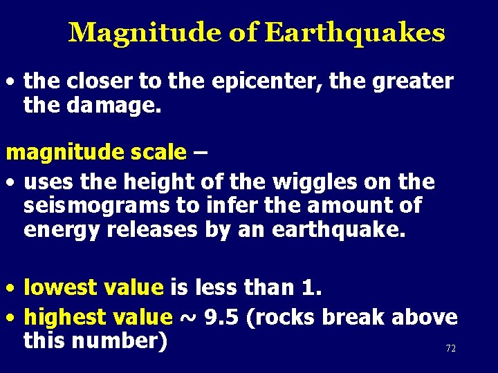 Magnitude of Earthquakes • the closer to the epicenter, the greater the damage. magnitude