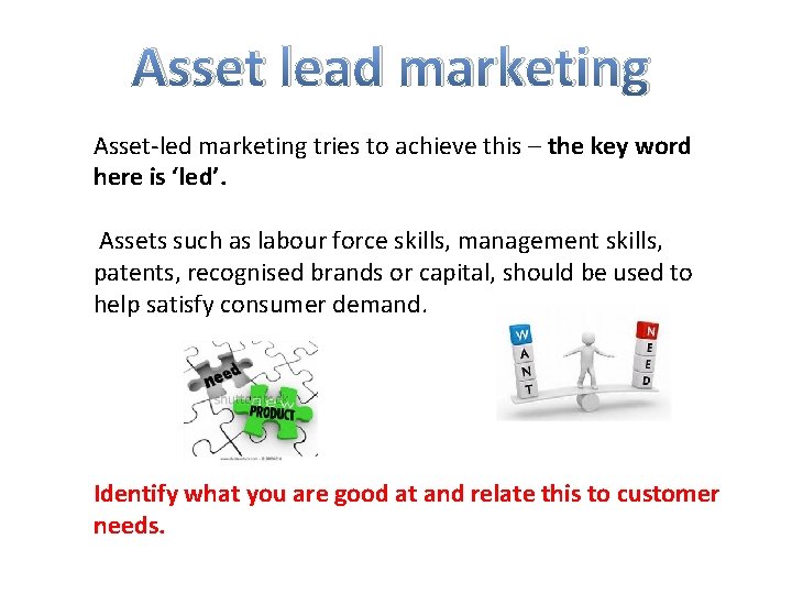Asset lead marketing Asset-led marketing tries to achieve this – the key word here