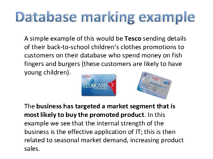 Database marking example A simple example of this would be Tesco sending details of