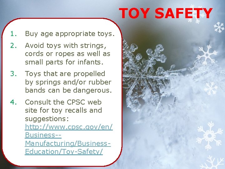 TOY SAFETY 1. Buy age appropriate toys. 2. Avoid toys with strings, cords or