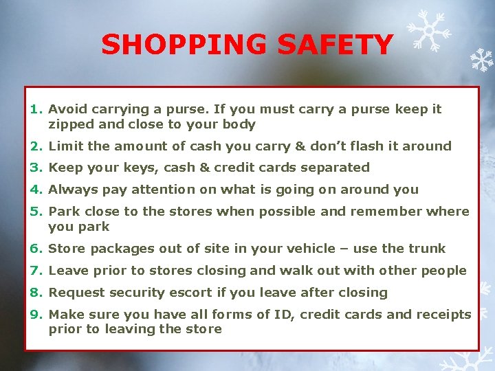 SHOPPING SAFETY 1. Avoid carrying a purse. If you must carry a purse keep