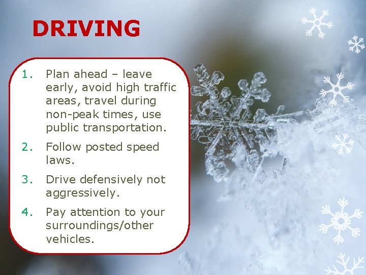 DRIVING 1. Plan ahead – leave early, avoid high traffic areas, travel during non-peak