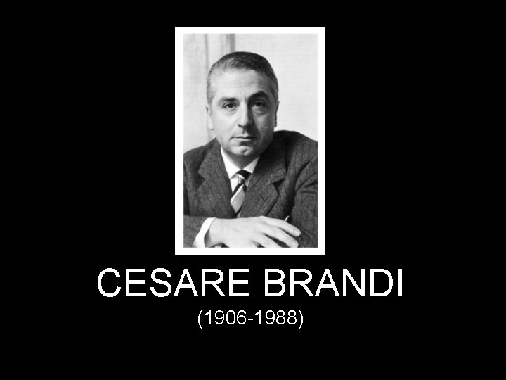 CESARE BRANDI (1906 -1988) 