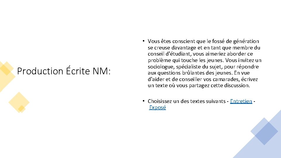 Production Écrite NM: • Vous êtes conscient que le fossé de génération se creuse