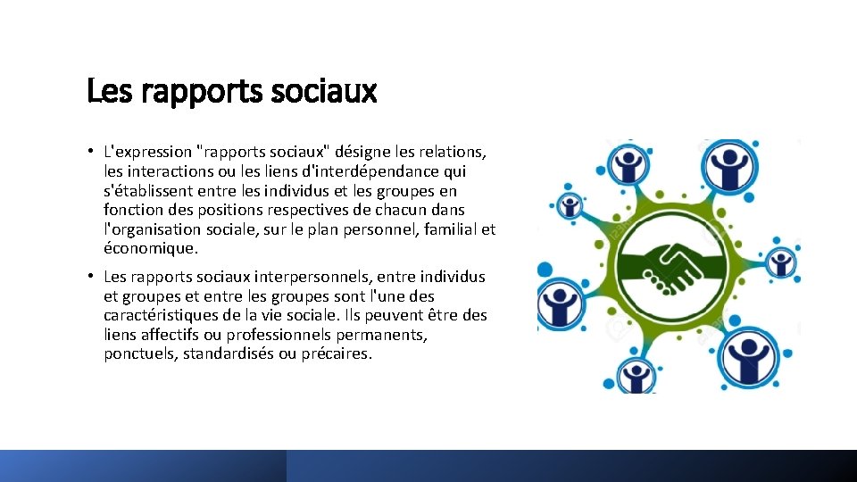 Les rapports sociaux • L'expression "rapports sociaux" désigne les relations, les interactions ou les