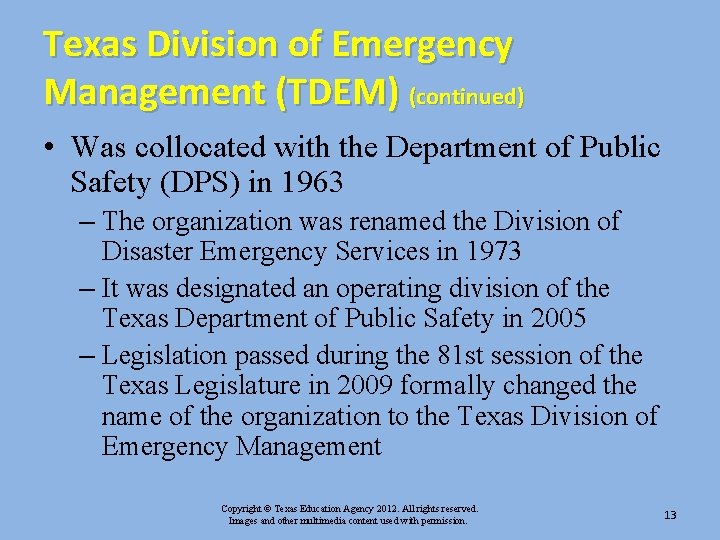 Texas Division of Emergency Management (TDEM) (continued) • Was collocated with the Department of Texas Division of Emergency Management (TDEM) (continued) • Was collocated with the Department of