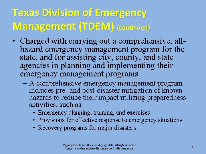 Texas Division of Emergency Management (TDEM) (continued) • Charged with carrying out a comprehensive, Texas Division of Emergency Management (TDEM) (continued) • Charged with carrying out a comprehensive,