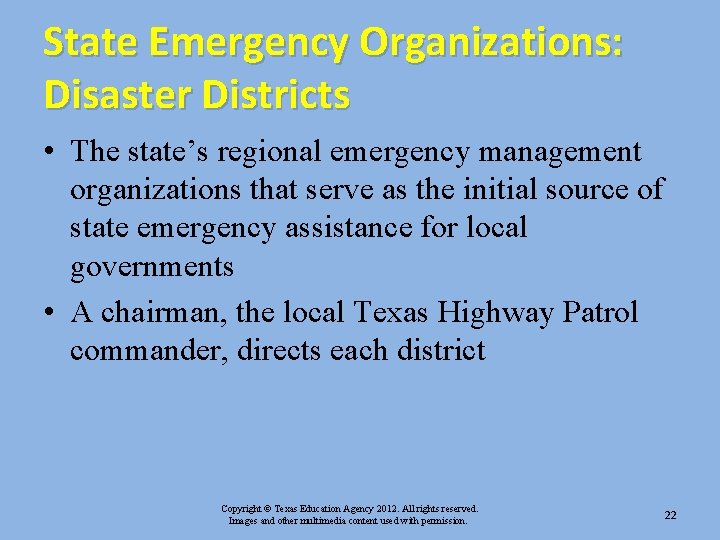 State Emergency Organizations: Disaster Districts • The state’s regional emergency management organizations that serve State Emergency Organizations: Disaster Districts • The state’s regional emergency management organizations that serve
