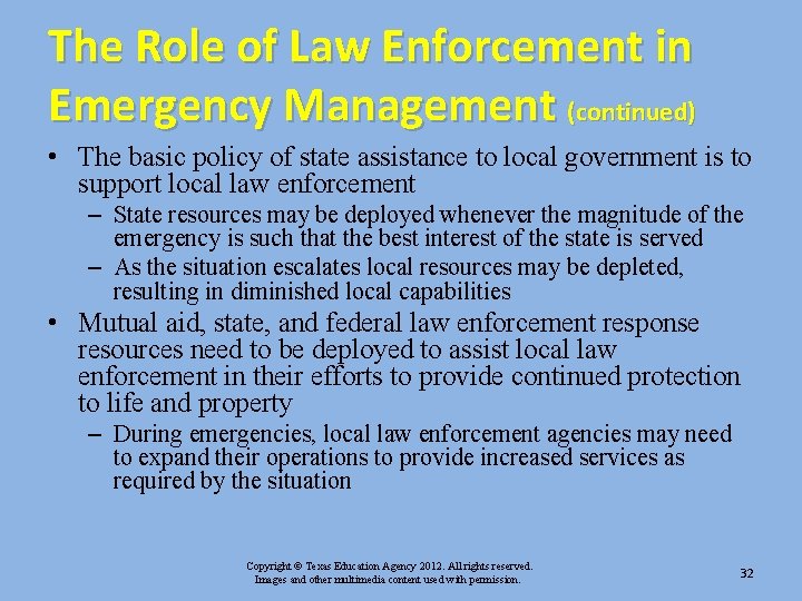 The Role of Law Enforcement in Emergency Management (continued) • The basic policy of The Role of Law Enforcement in Emergency Management (continued) • The basic policy of