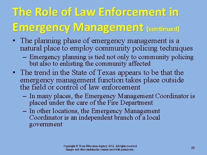 The Role of Law Enforcement in Emergency Management (continued) • The planning phase of The Role of Law Enforcement in Emergency Management (continued) • The planning phase of