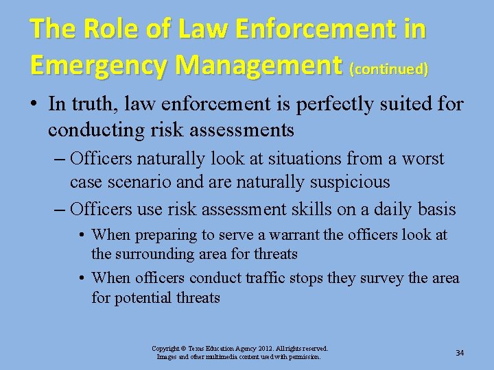 The Role of Law Enforcement in Emergency Management (continued) • In truth, law enforcement The Role of Law Enforcement in Emergency Management (continued) • In truth, law enforcement