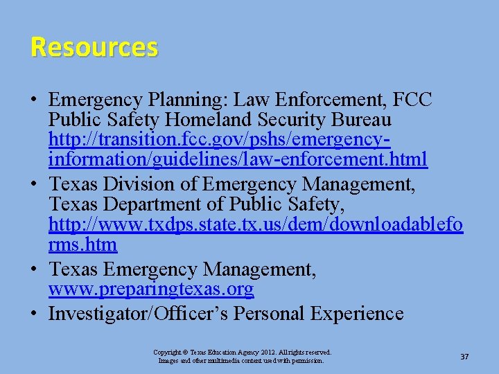 Resources • Emergency Planning: Law Enforcement, FCC Public Safety Homeland Security Bureau http: //transition. Resources • Emergency Planning: Law Enforcement, FCC Public Safety Homeland Security Bureau http: //transition.