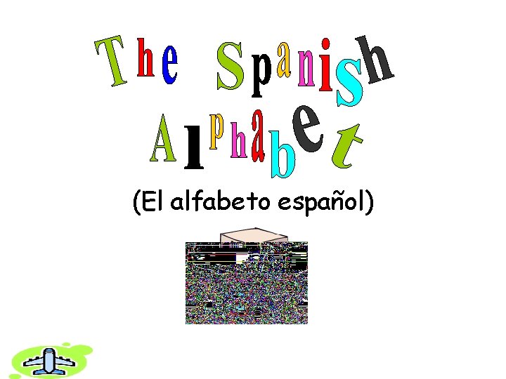 (El alfabeto español) 
