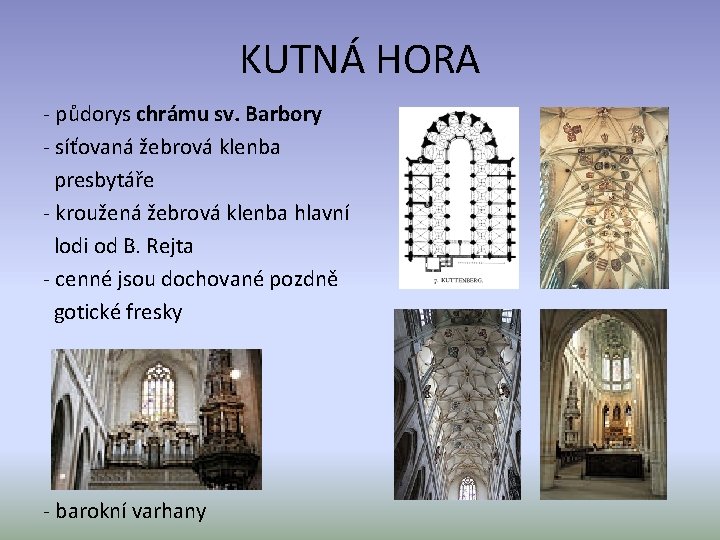 KUTNÁ HORA - půdorys chrámu sv. Barbory - síťovaná žebrová klenba presbytáře - kroužená