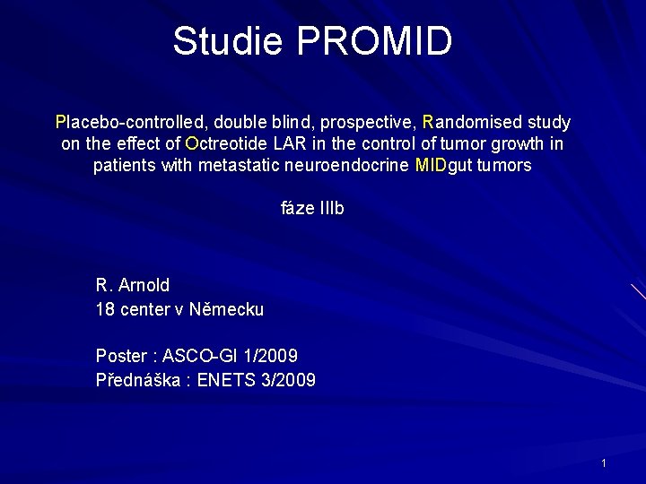 Studie PROMID Placebo-controlled, double blind, prospective, Randomised study on the effect of Octreotide LAR