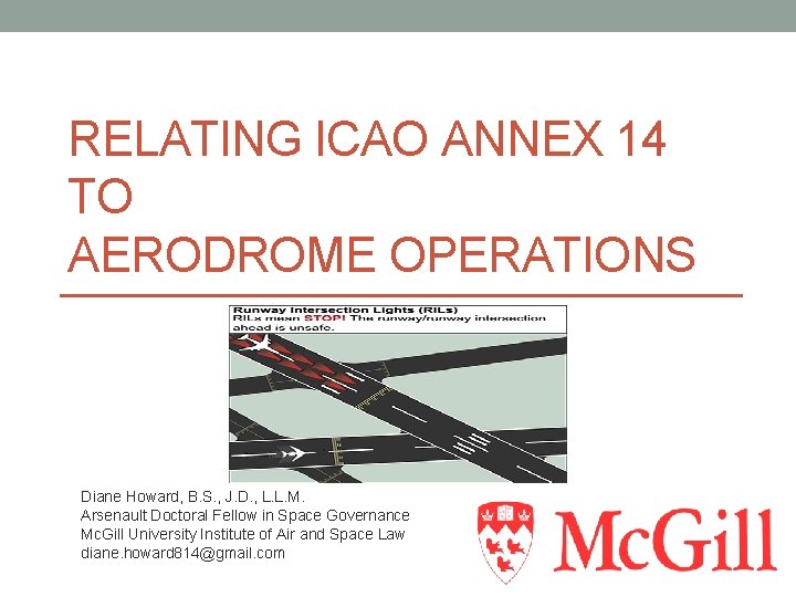 RELATING ICAO ANNEX 14 TO AERODROME OPERATIONS Diane Howard, B. S. , J. D.