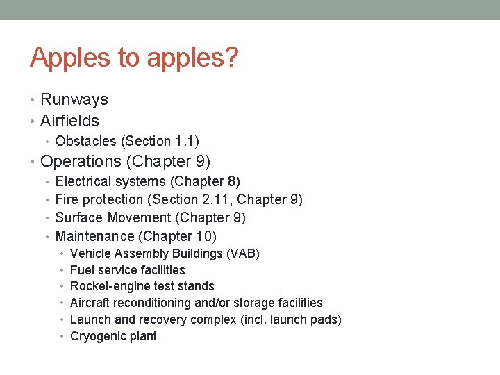 Apples to apples? • Runways • Airfields • Obstacles (Section 1. 1) • Operations