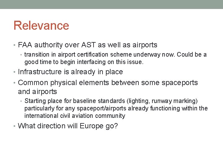 Relevance • FAA authority over AST as well as airports • transition in airport