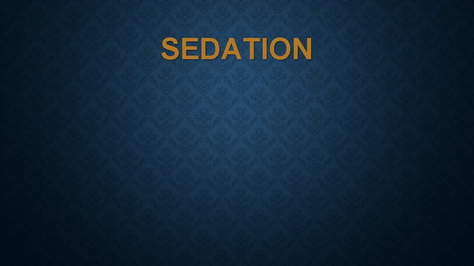 SEDATION 