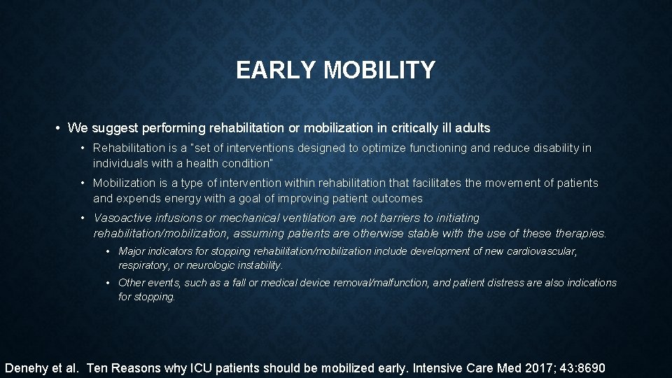 EARLY MOBILITY • We suggest performing rehabilitation or mobilization in critically ill adults •