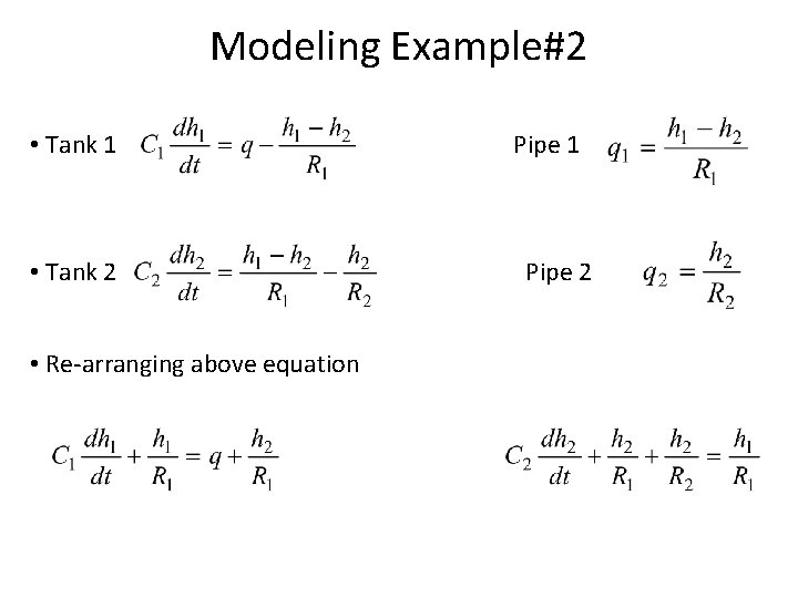 Modeling Example#2 • Tank 1 • Tank 2 • Re-arranging above equation Pipe 1