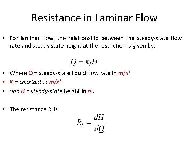 Resistance in Laminar Flow • For laminar flow, the relationship between the steady-state flow