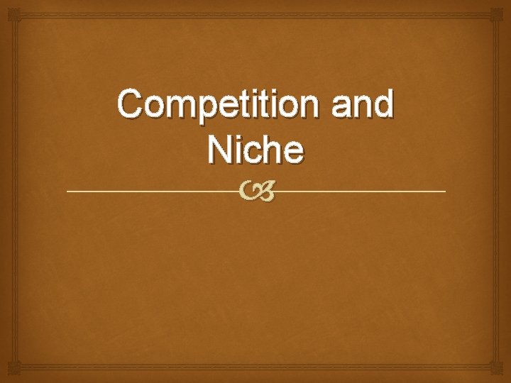 Competition and Niche 