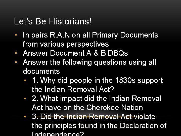Let's Be Historians! • In pairs R. A. N on all Primary Documents from