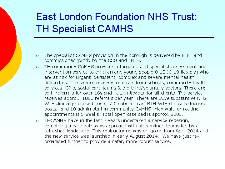 East London Foundation NHS Trust: TH Specialist CAMHS ¡ ¡ ¡ The specialist CAMHS