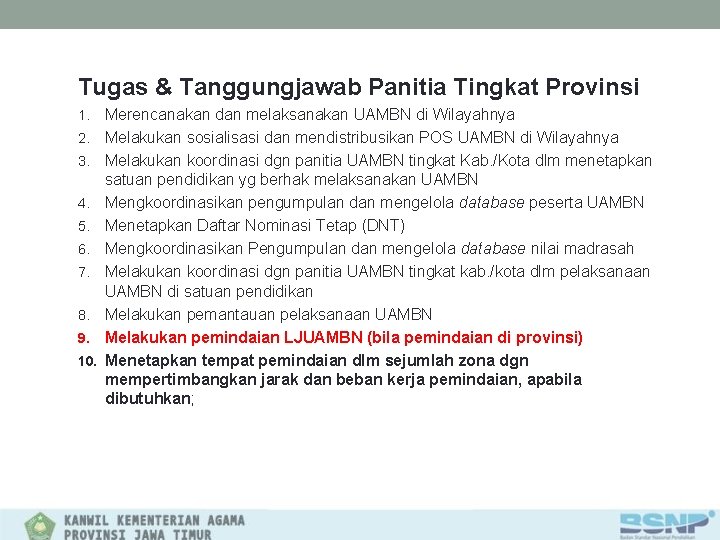 Tugas & Tanggungjawab Panitia Tingkat Provinsi 1. 2. 3. 4. 5. 6. 7. 8.