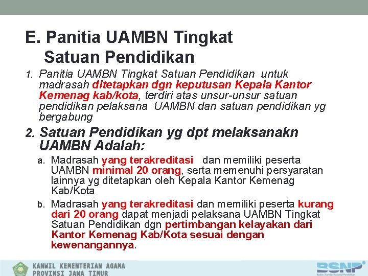 E. Panitia UAMBN Tingkat Satuan Pendidikan 1. Panitia UAMBN Tingkat Satuan Pendidikan untuk madrasah