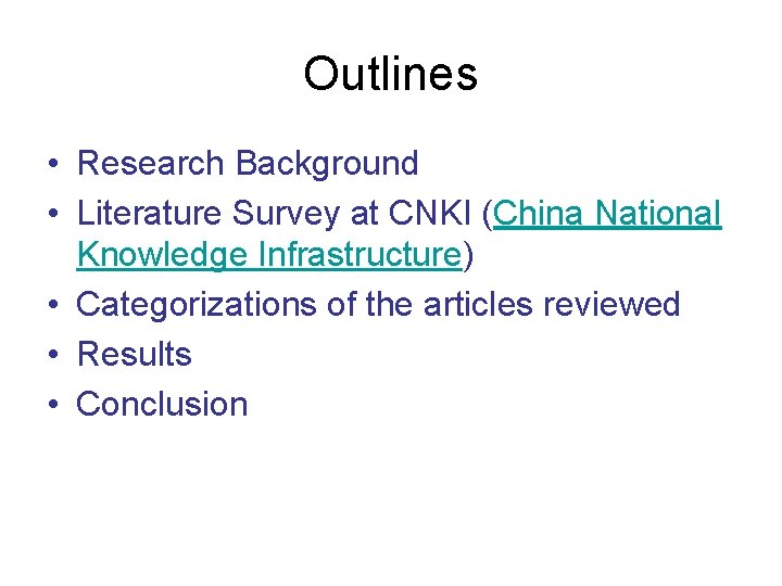Outlines • Research Background • Literature Survey at CNKI (China National Knowledge Infrastructure) •