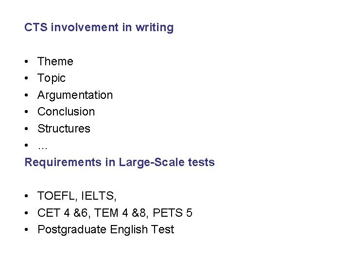 CTS involvement in writing • Theme • Topic • Argumentation • Conclusion • Structures