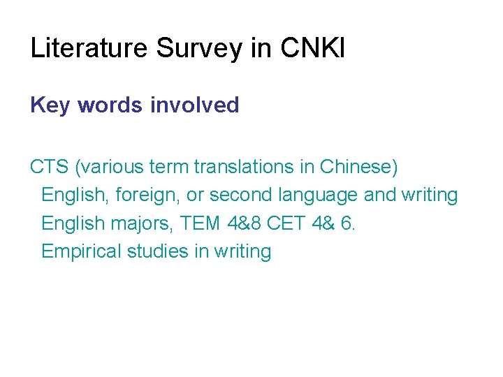 Literature Survey in CNKI Key words involved CTS (various term translations in Chinese) English,