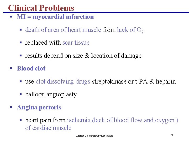 Clinical Problems § MI = myocardial infarction § death of area of heart muscle